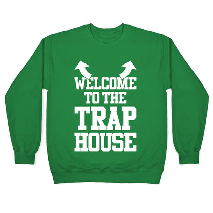 Welcome To The Trap House Crewneck Sweatshirt