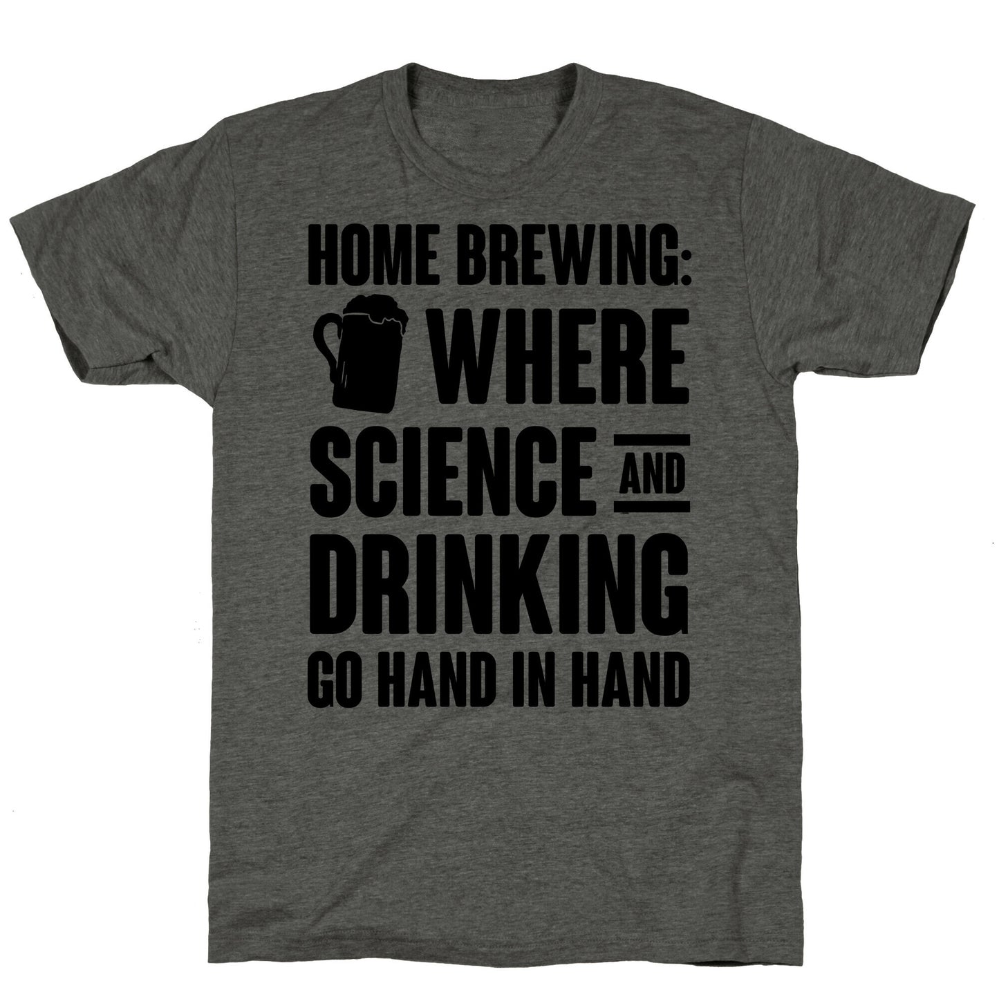 Home Brewing: Where Science And Drinking Go Hand In Hand Unisex Triblend Tee