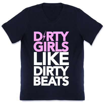 Dirty Girls Like Dirty Beats V-Neck