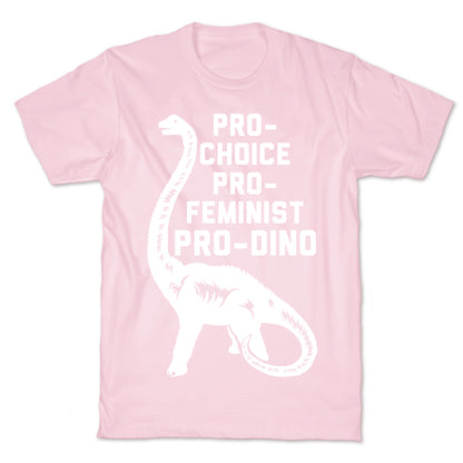 Pro-Choice Pro-Feminist Pro-Dino T-Shirt