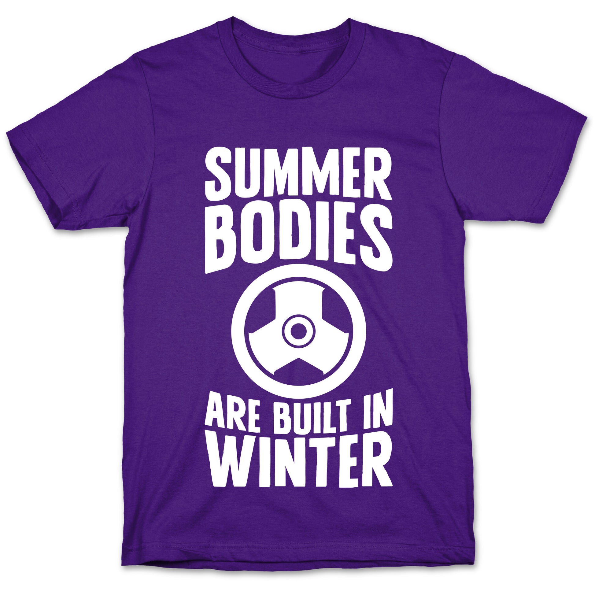 Summer Bodies Are Built In Winter T-Shirt