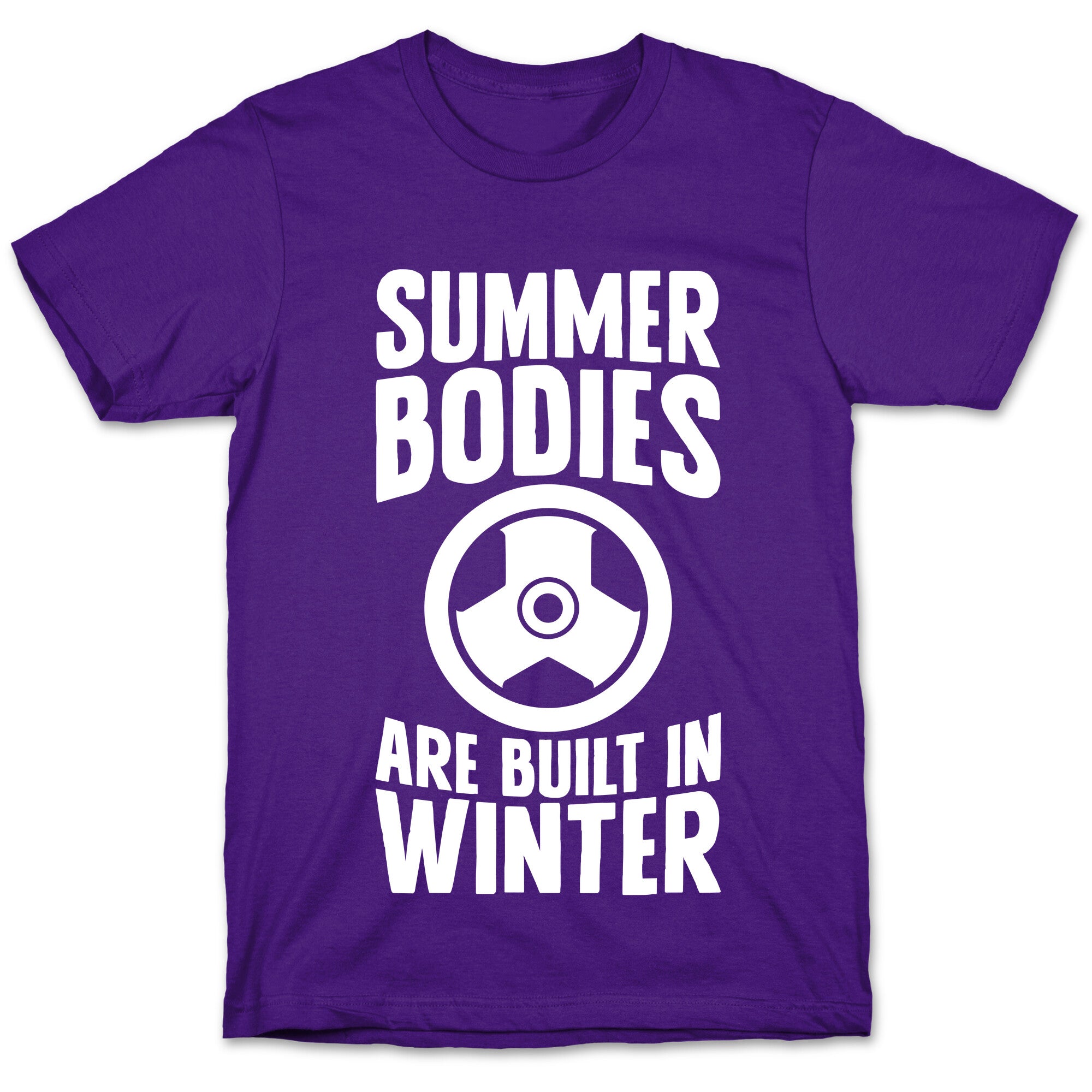 Summer Bodies Are Built In Winter T-Shirt