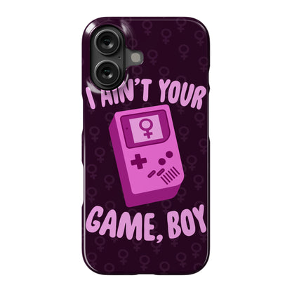 I Ain't Your Game, Boy Phone Case