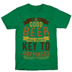 Good Beer Is The Key To Hoppiness T-Shirt