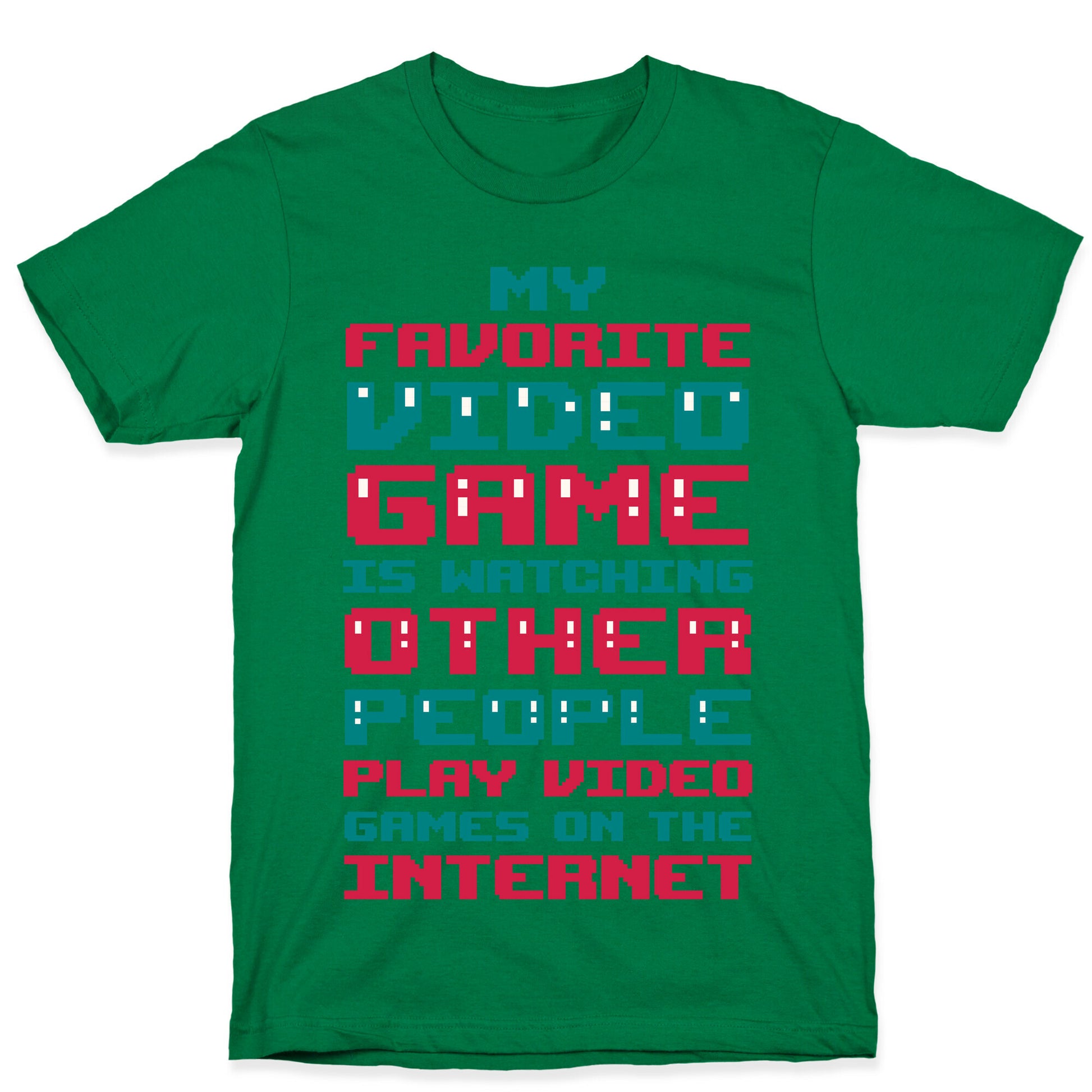 My Favorite Video Game Is Watching Other People Play Video Games T-Shirt