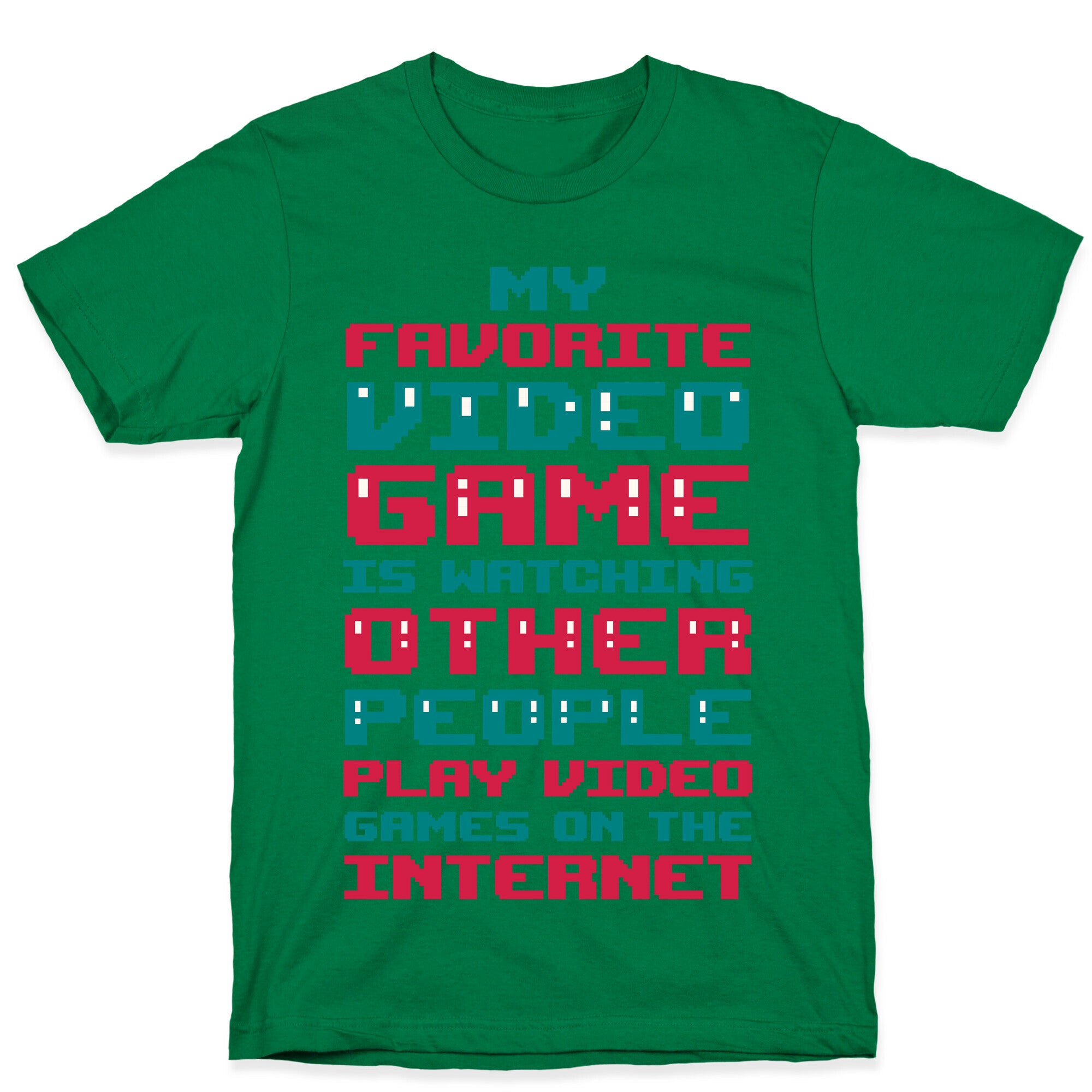 My Favorite Video Game Is Watching Other People Play Video Games T-Shirt