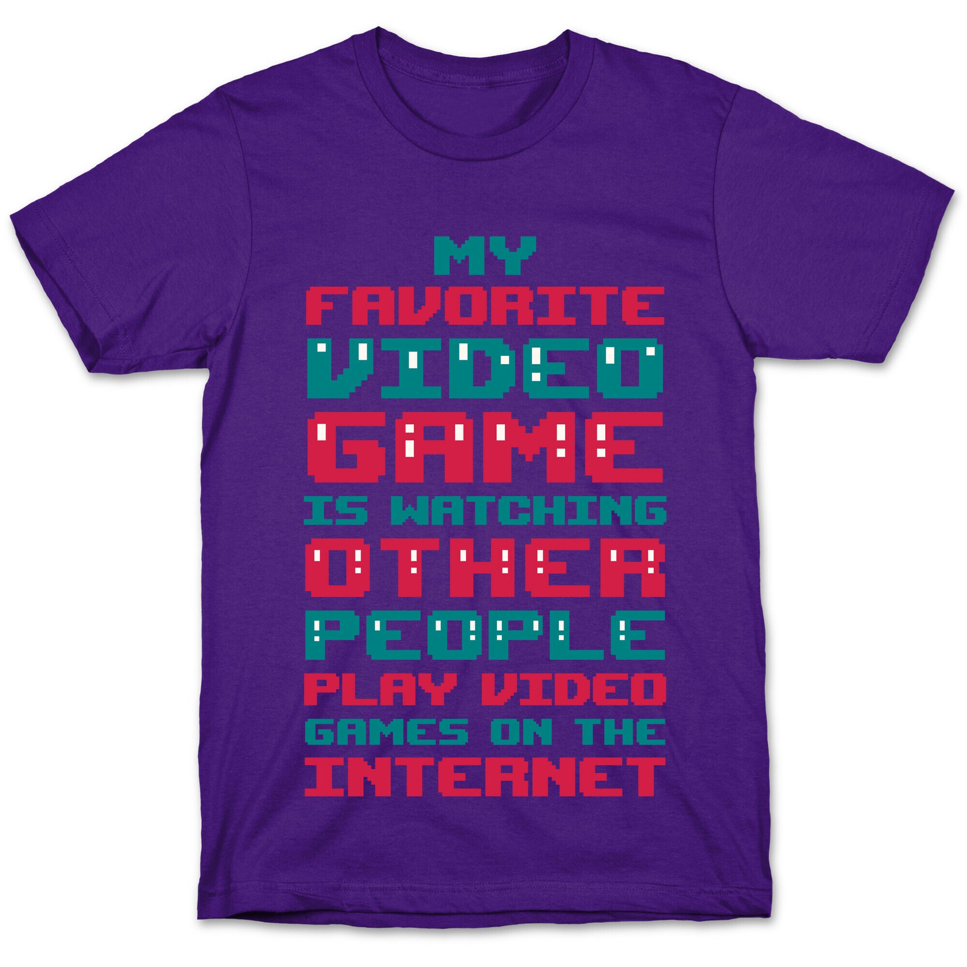 My Favorite Video Game Is Watching Other People Play Video Games T-Shirt