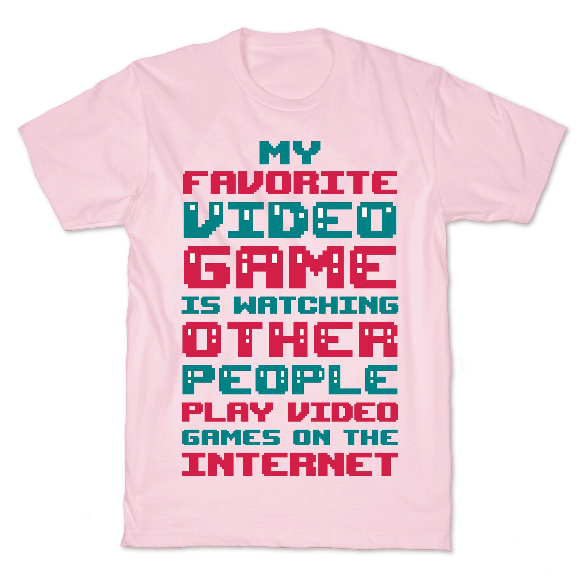 My Favorite Video Game Is Watching Other People Play Video Games T-Shirt