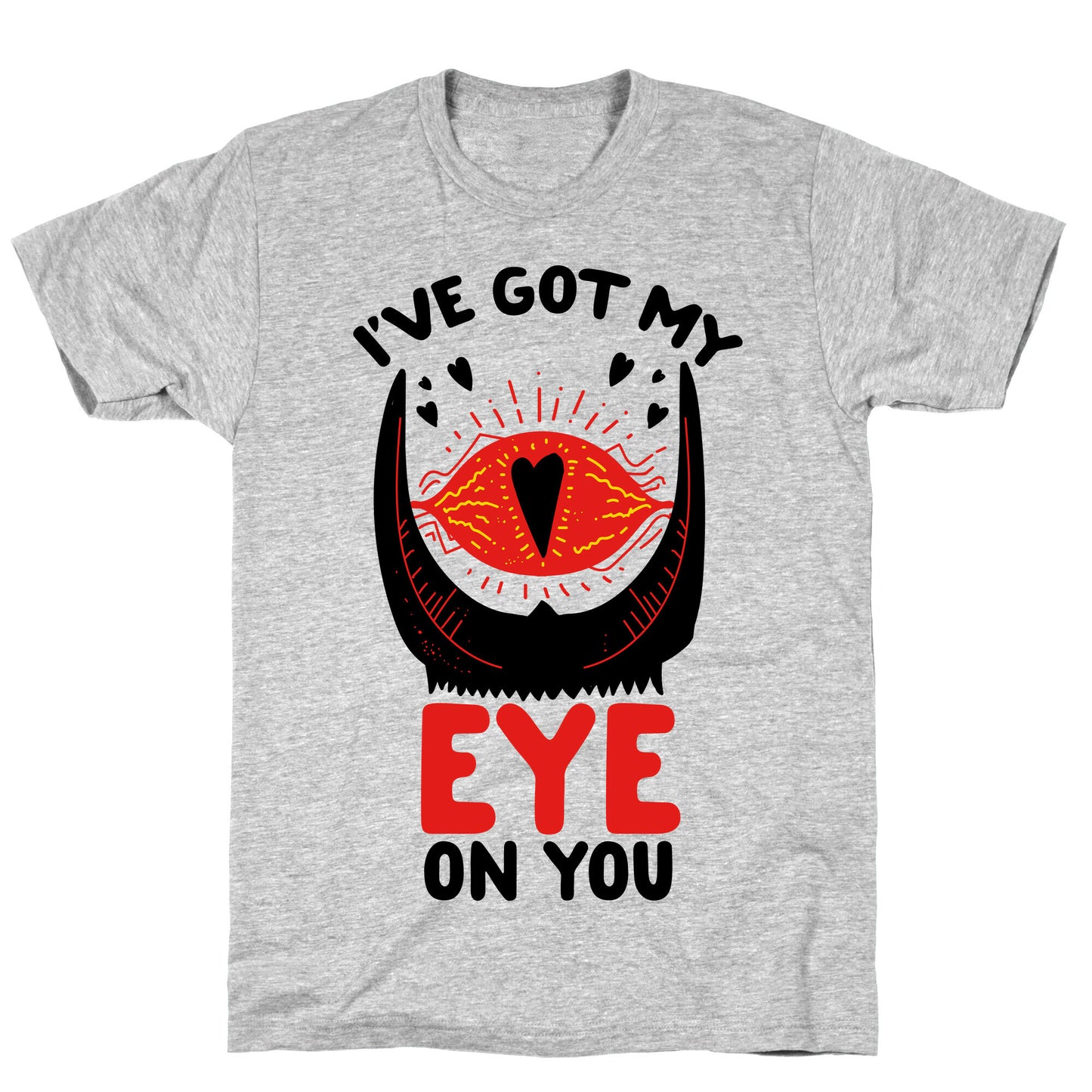 I've Got My EYE on You T-Shirt