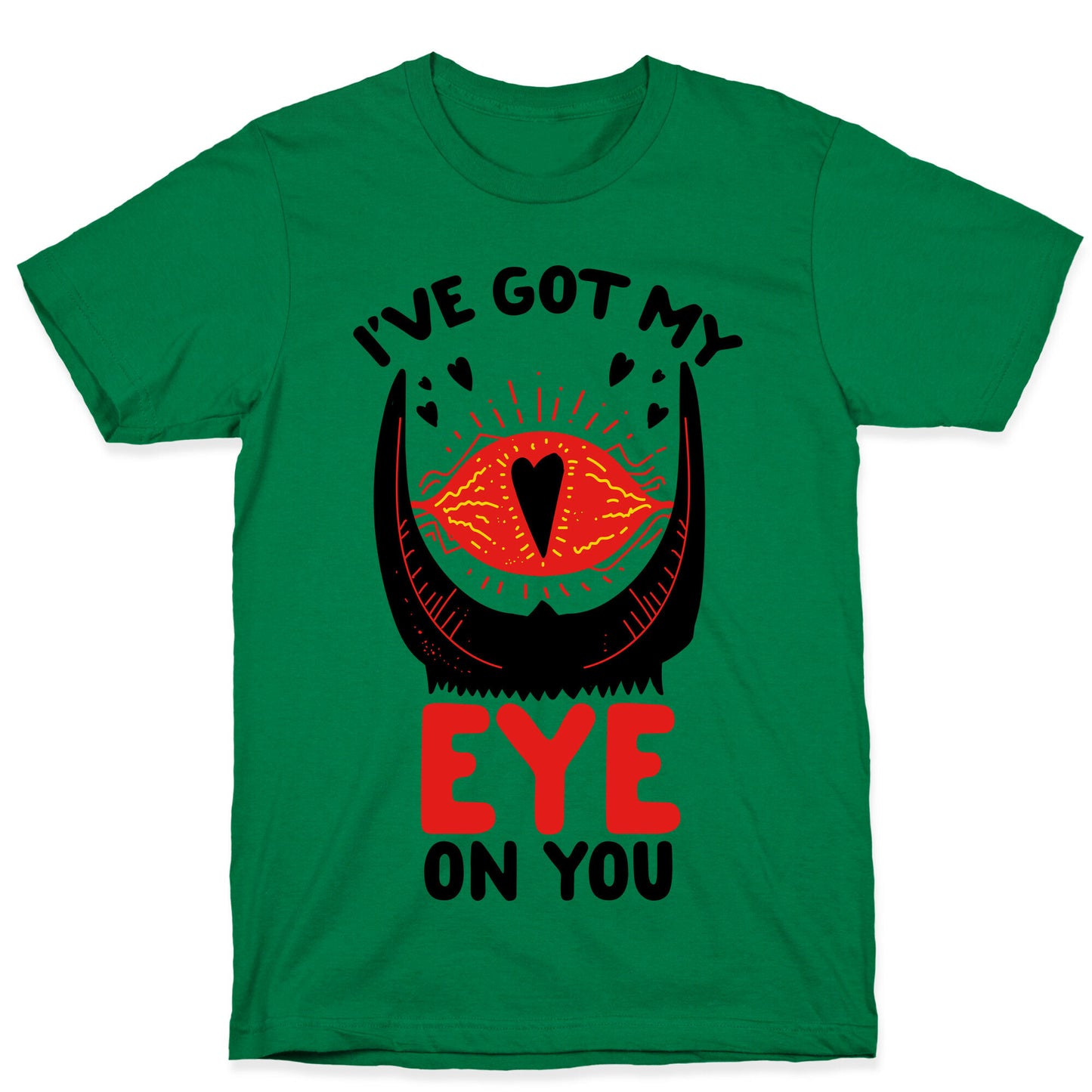 I've Got My EYE on You T-Shirt