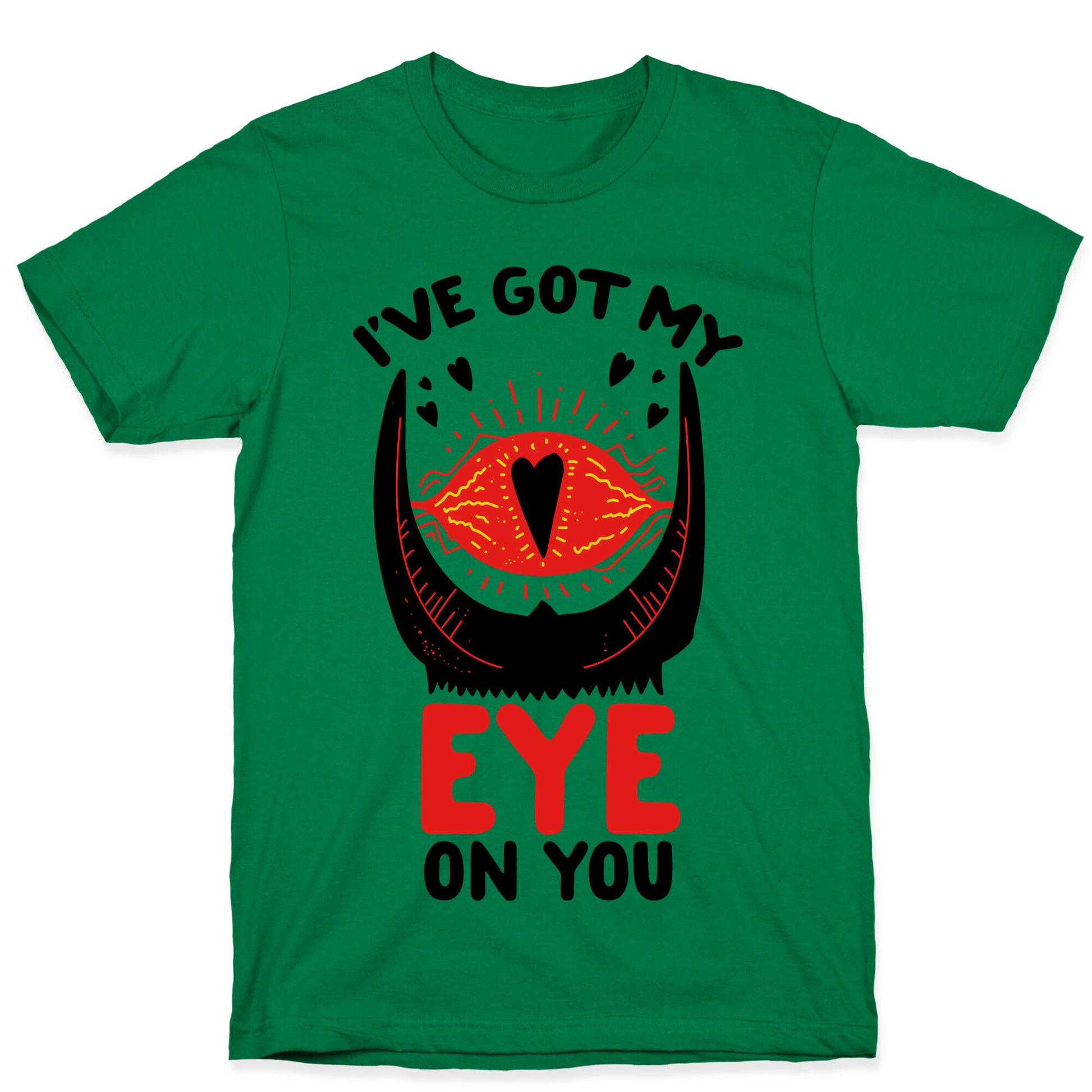 I've Got My EYE on You T-Shirt
