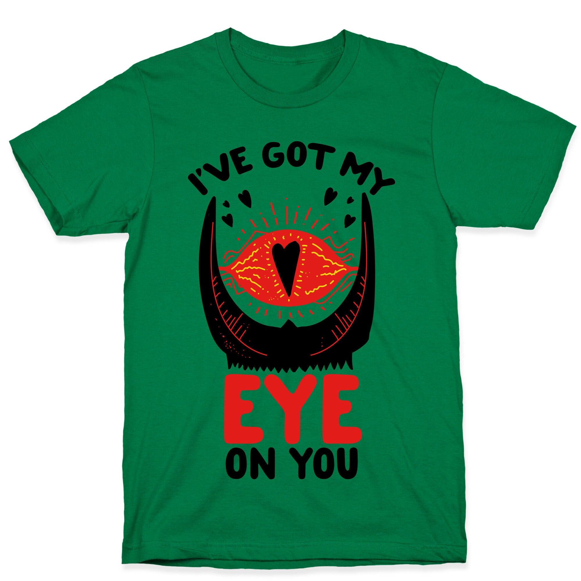 I've Got My EYE on You T-Shirt
