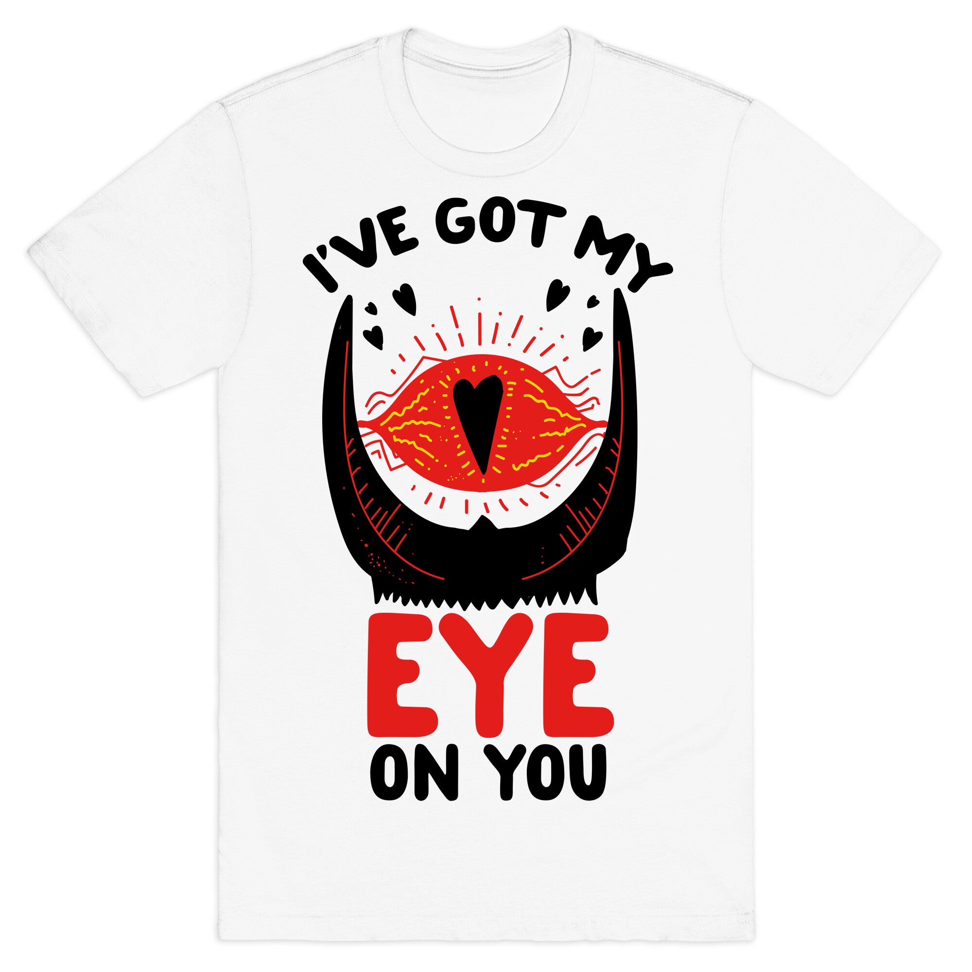 I've Got My EYE on You T-Shirt