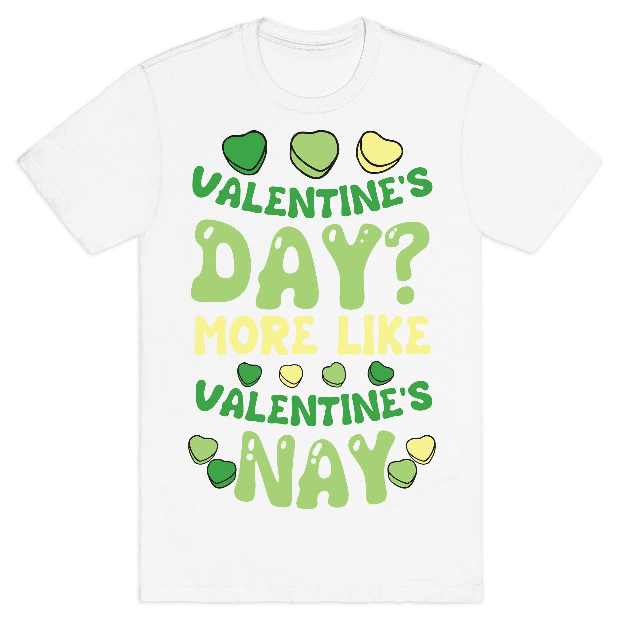Valentine's Day? More Like Valentine's Nay T-Shirt