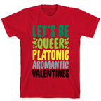 Queerplatonic Aromantic Valentine T-Shirt