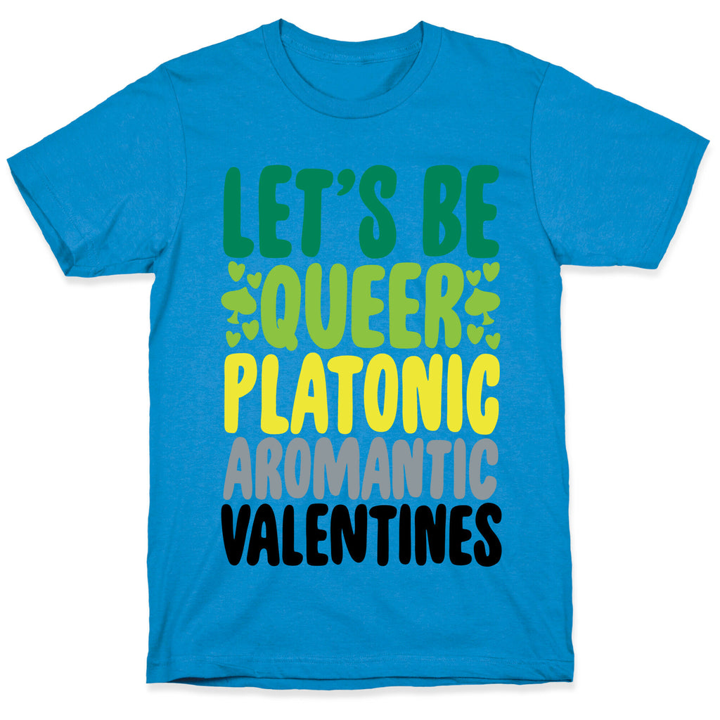 Queerplatonic Aromantic Valentine T-Shirt