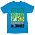 Queerplatonic Aromantic Valentine T-Shirt