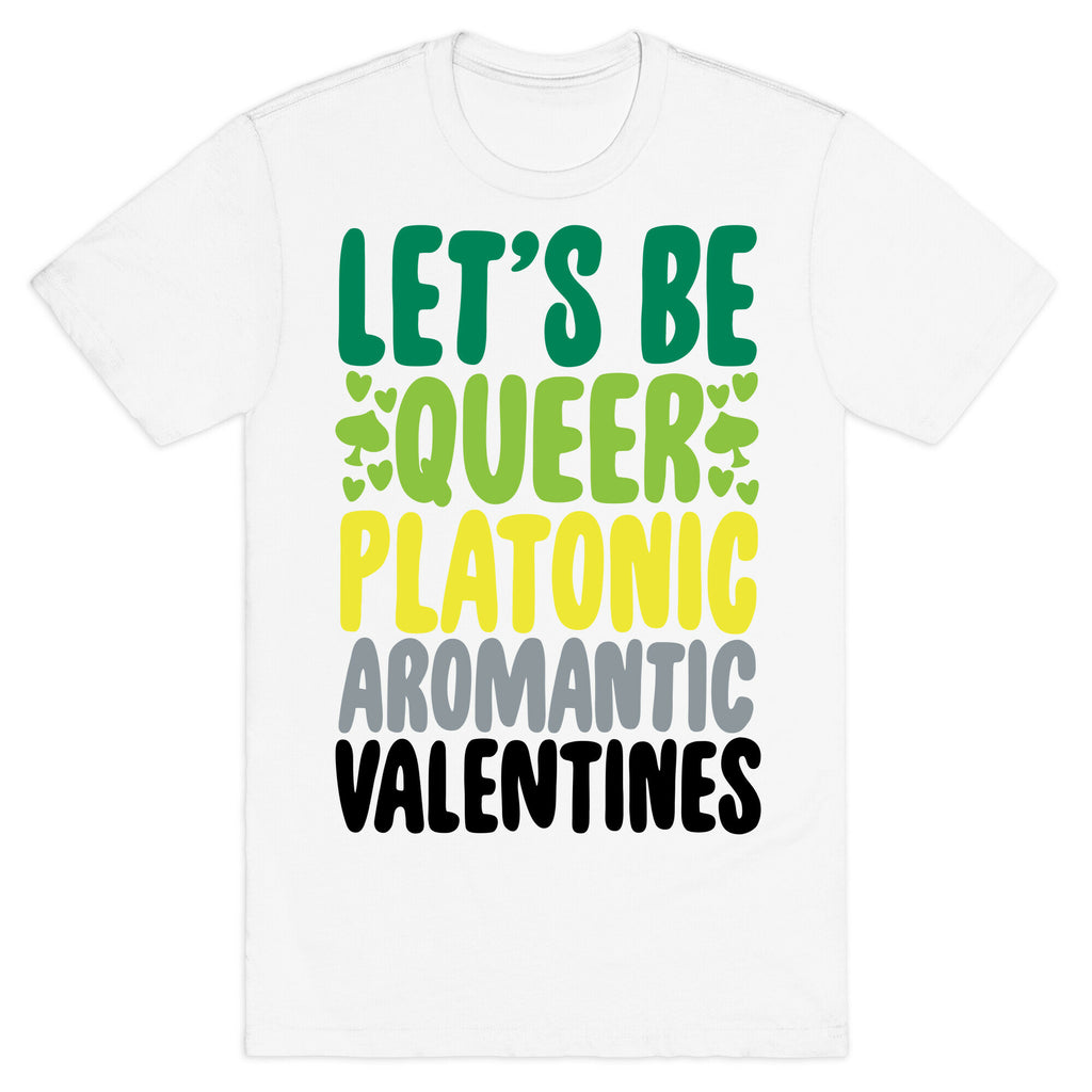 Queerplatonic Aromantic Valentine T-Shirt