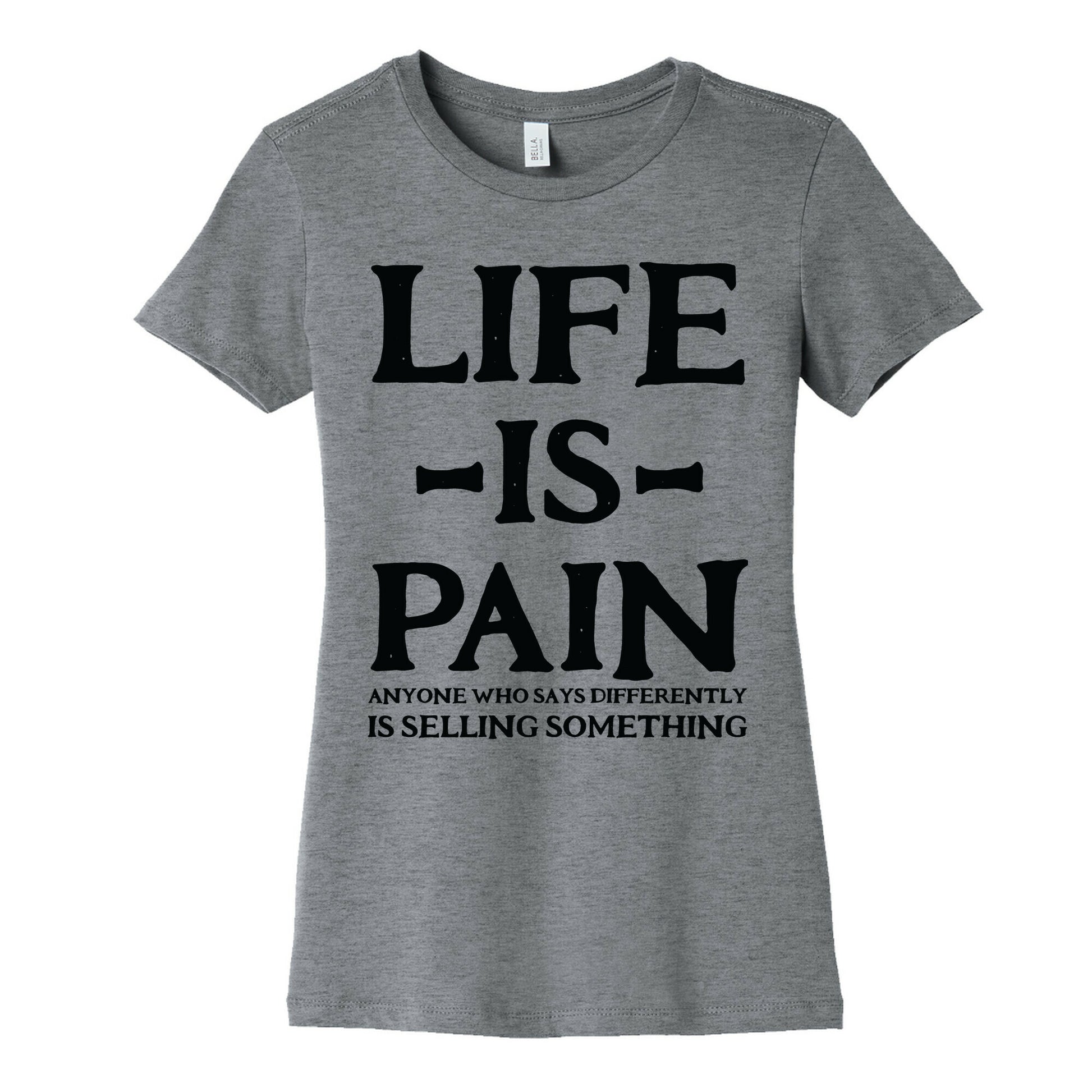 Life is Pain Women's Cotton Tee