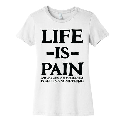 Life is Pain Women's Cotton Tee
