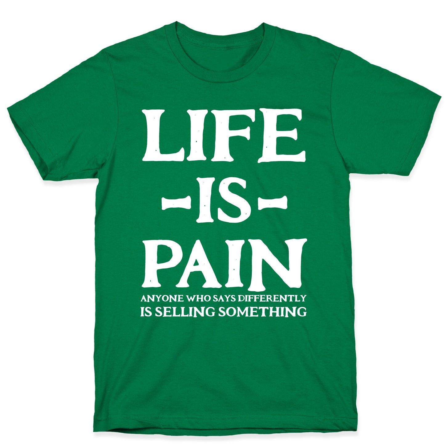 Life is Pain T-Shirt