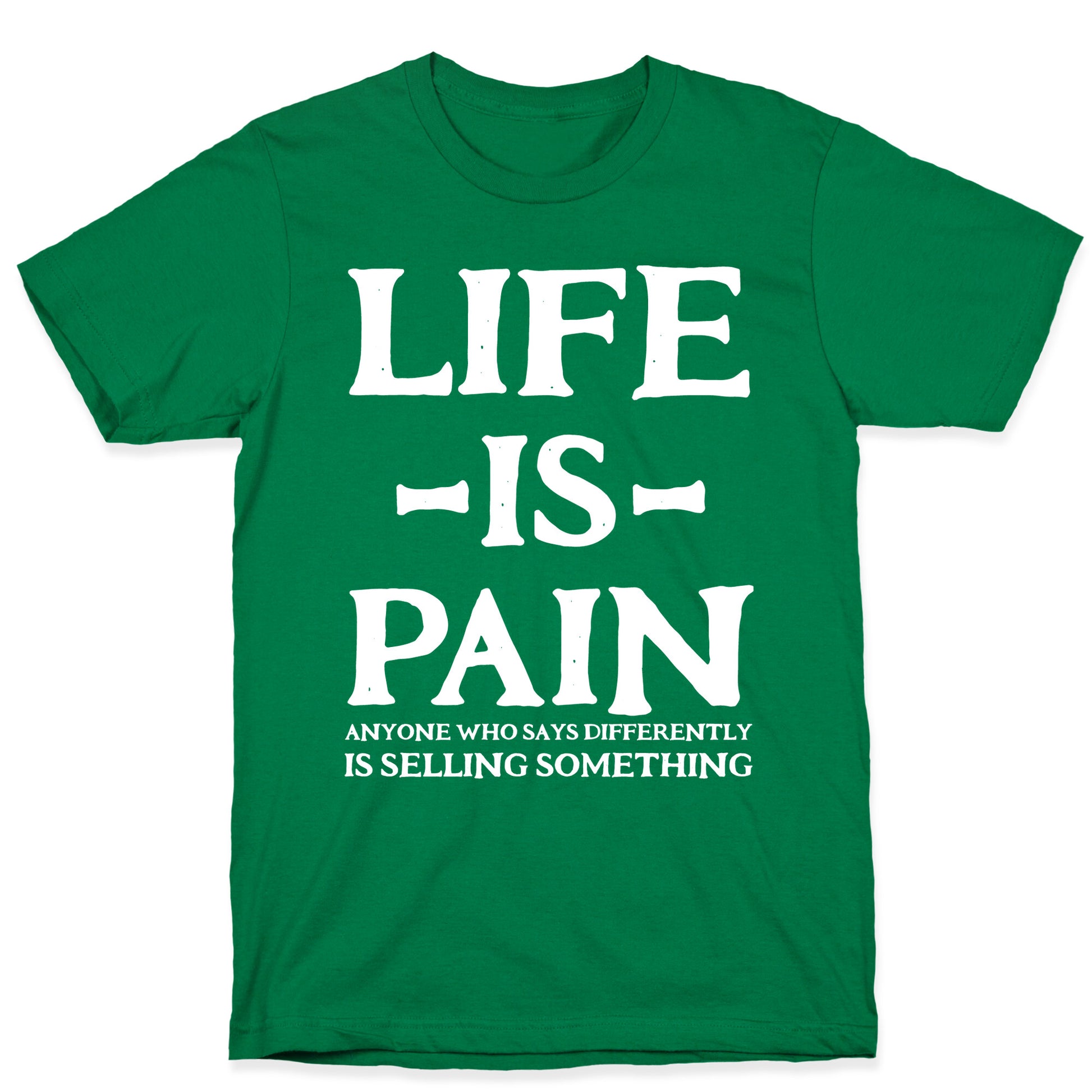 Life is Pain T-Shirt