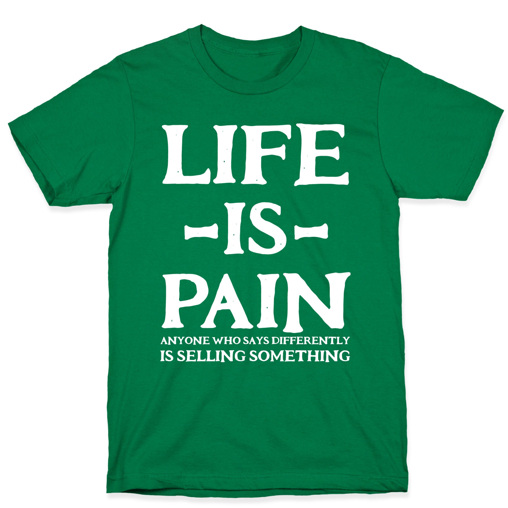 Life is Pain T-Shirt