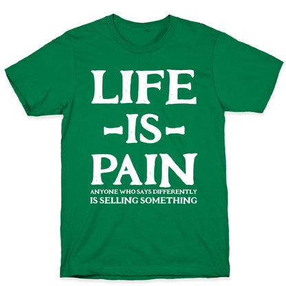 Life is Pain T-Shirt