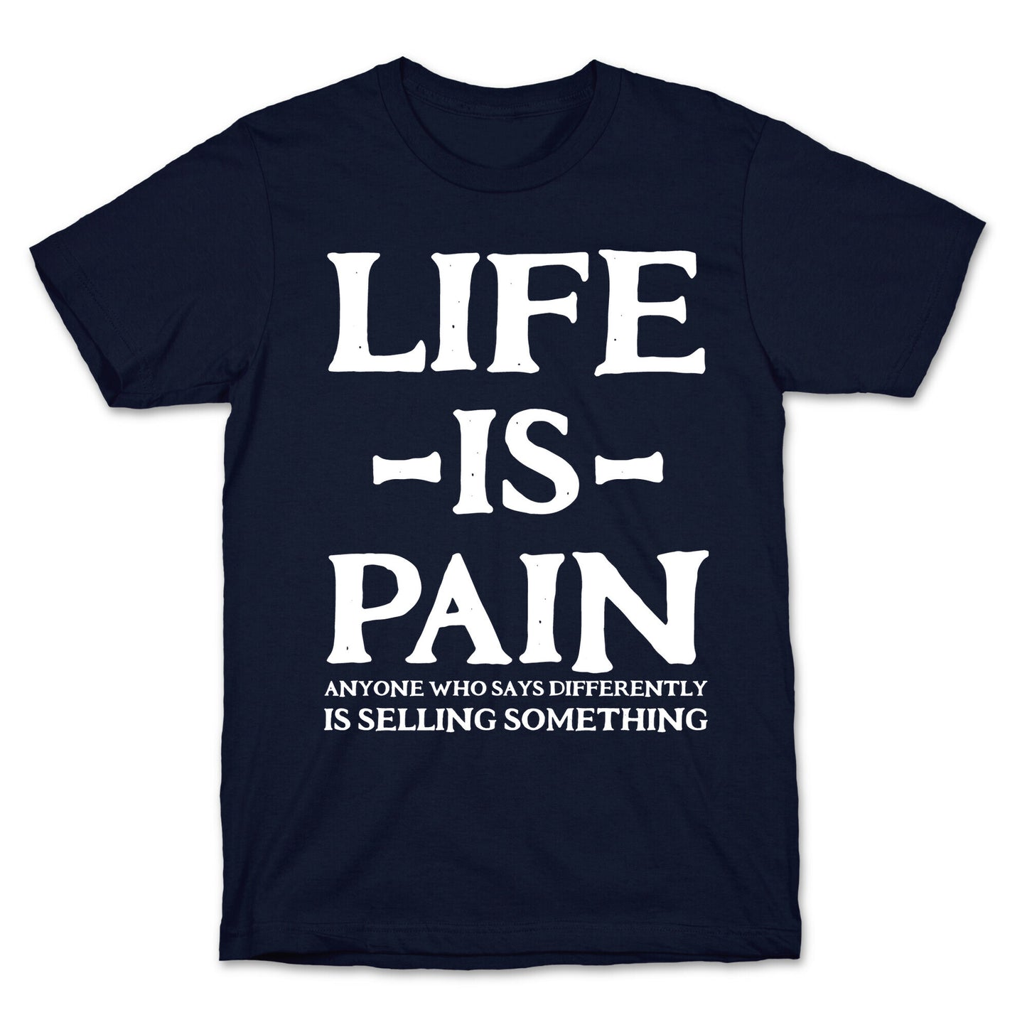 Life is Pain T-Shirt