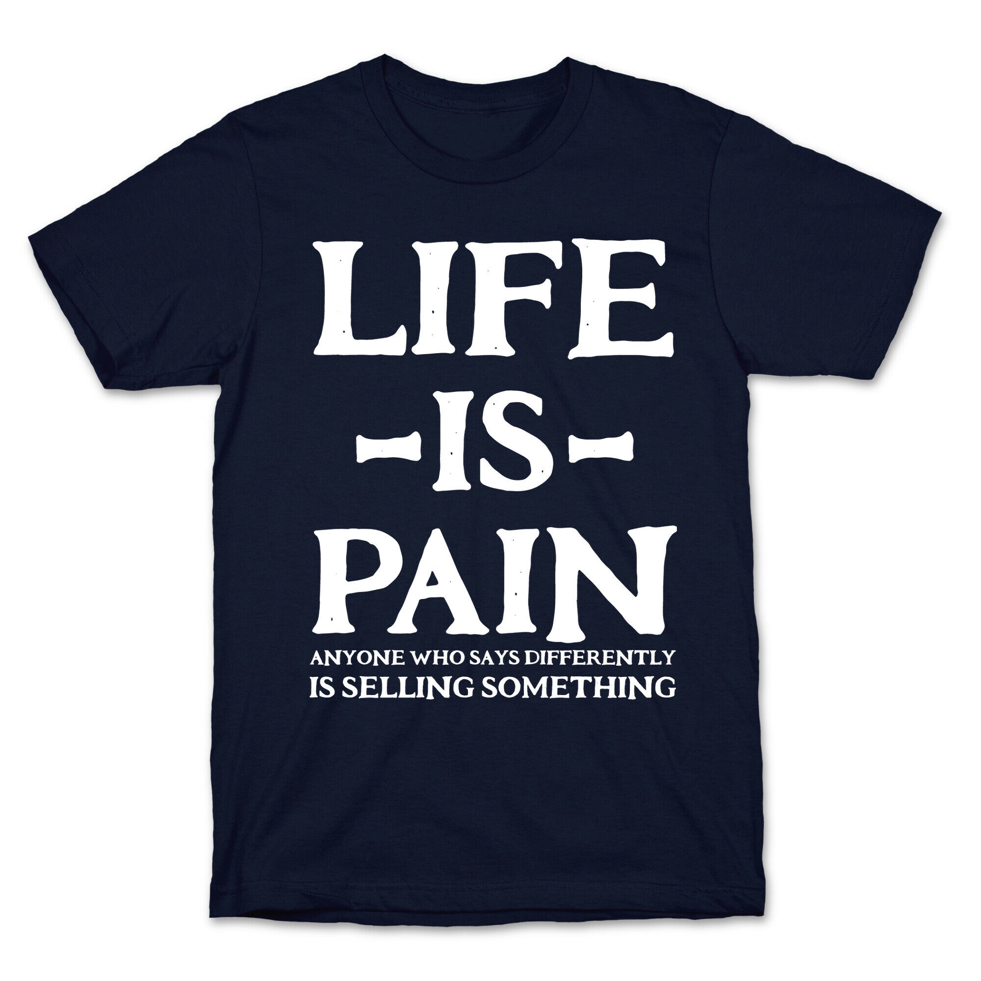 Life is Pain T-Shirt