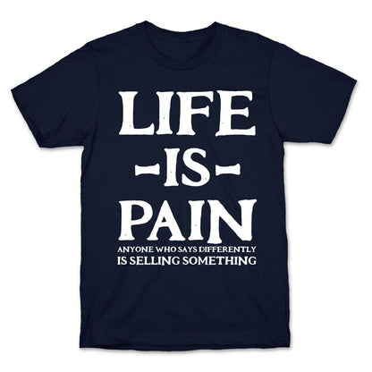 Life is Pain T-Shirt