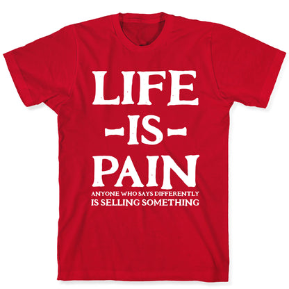 Life is Pain T-Shirt