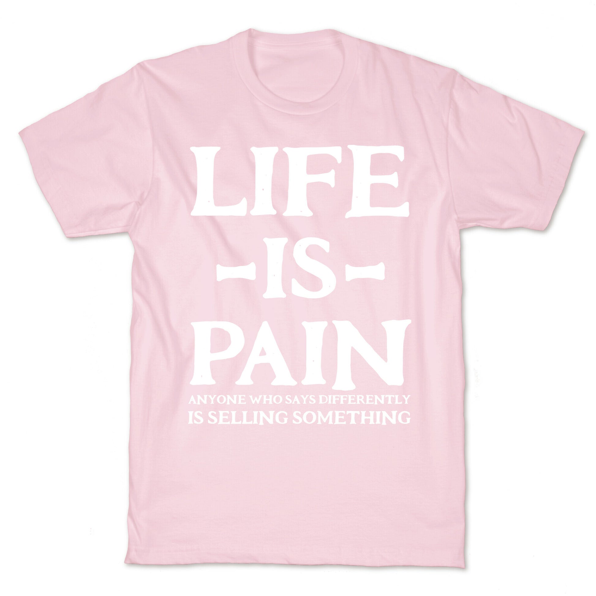 Life is Pain T-Shirt
