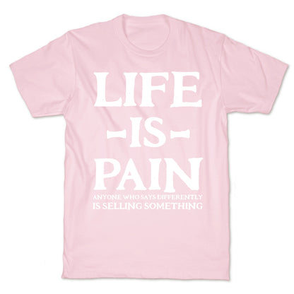 Life is Pain T-Shirt