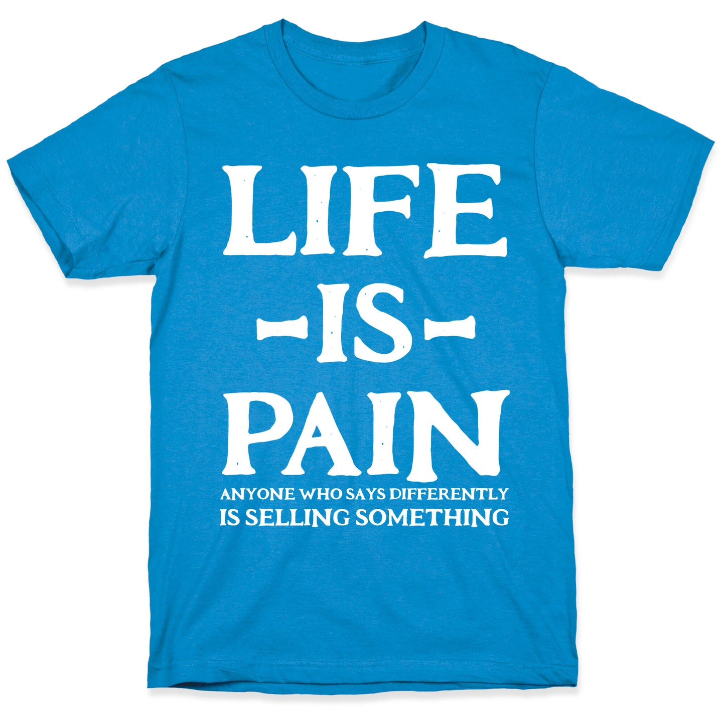 Life is Pain T-Shirt