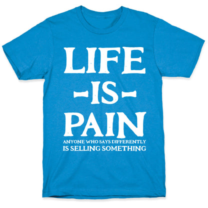 Life is Pain T-Shirt
