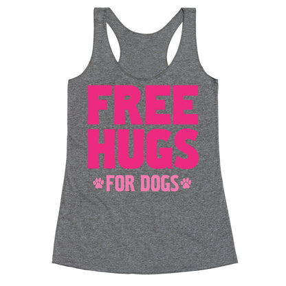 Free Hugs For Dogs Racerback Tank