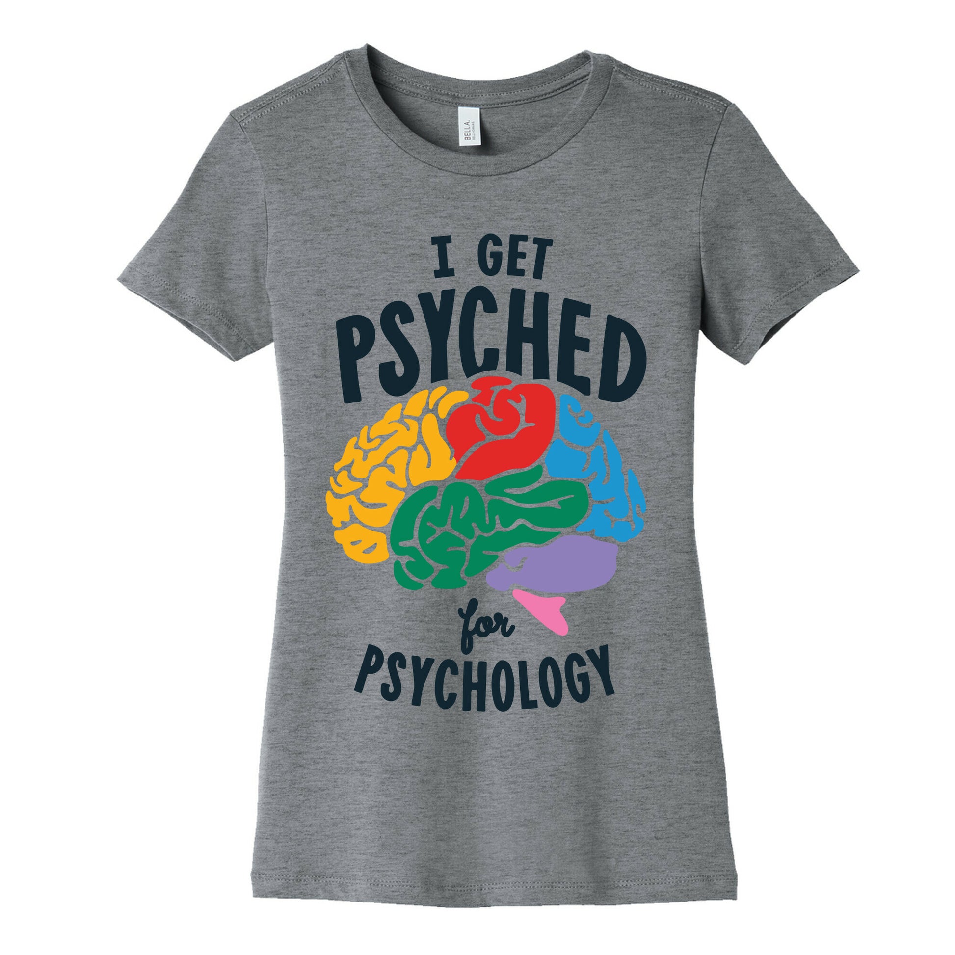 I Get Psyched for Psychology Women's Cotton Tee