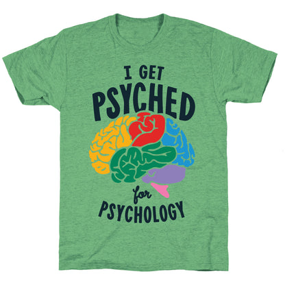 I Get Psyched for Psychology Unisex Triblend Tee