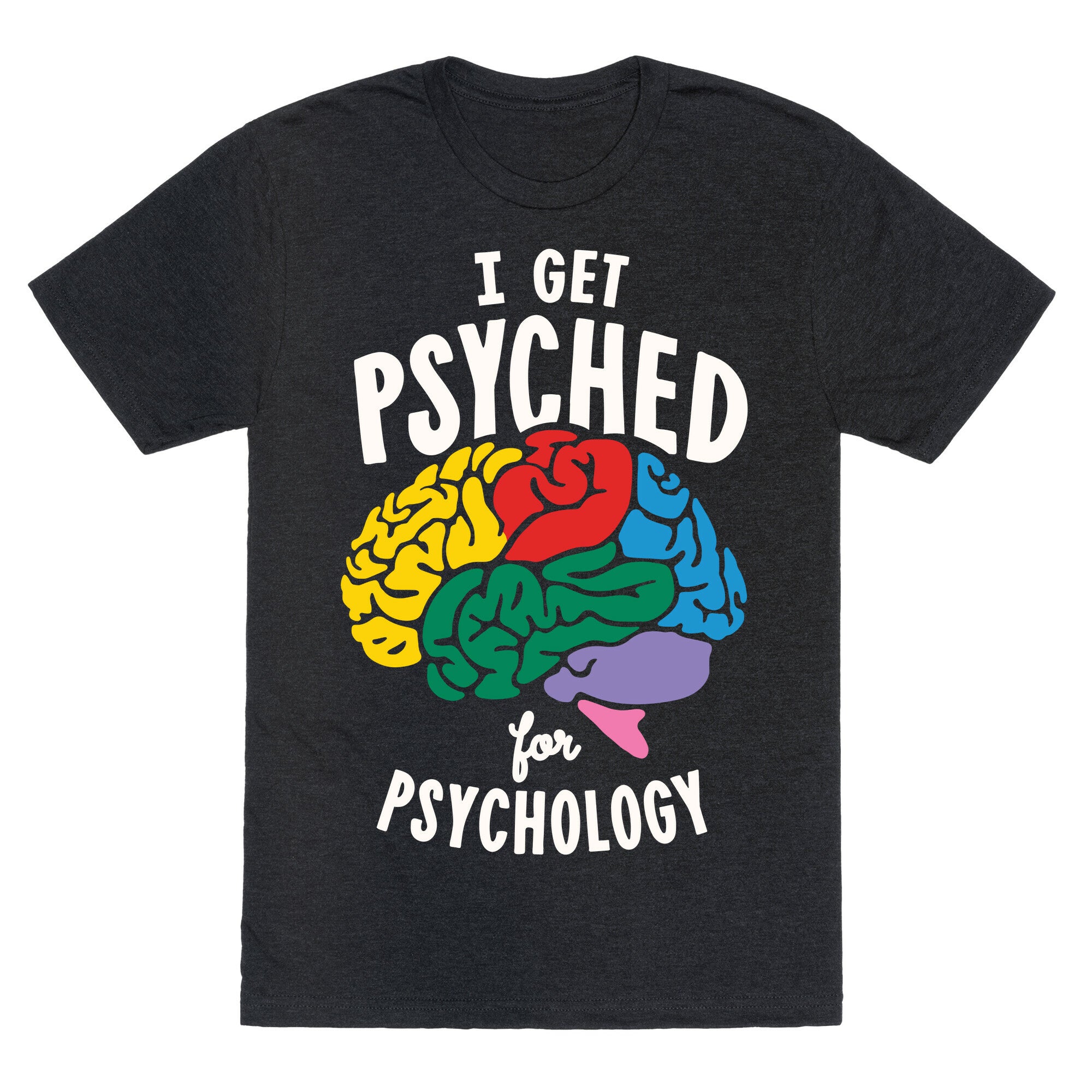 I Get Psyched for Psychology Unisex Triblend Tee