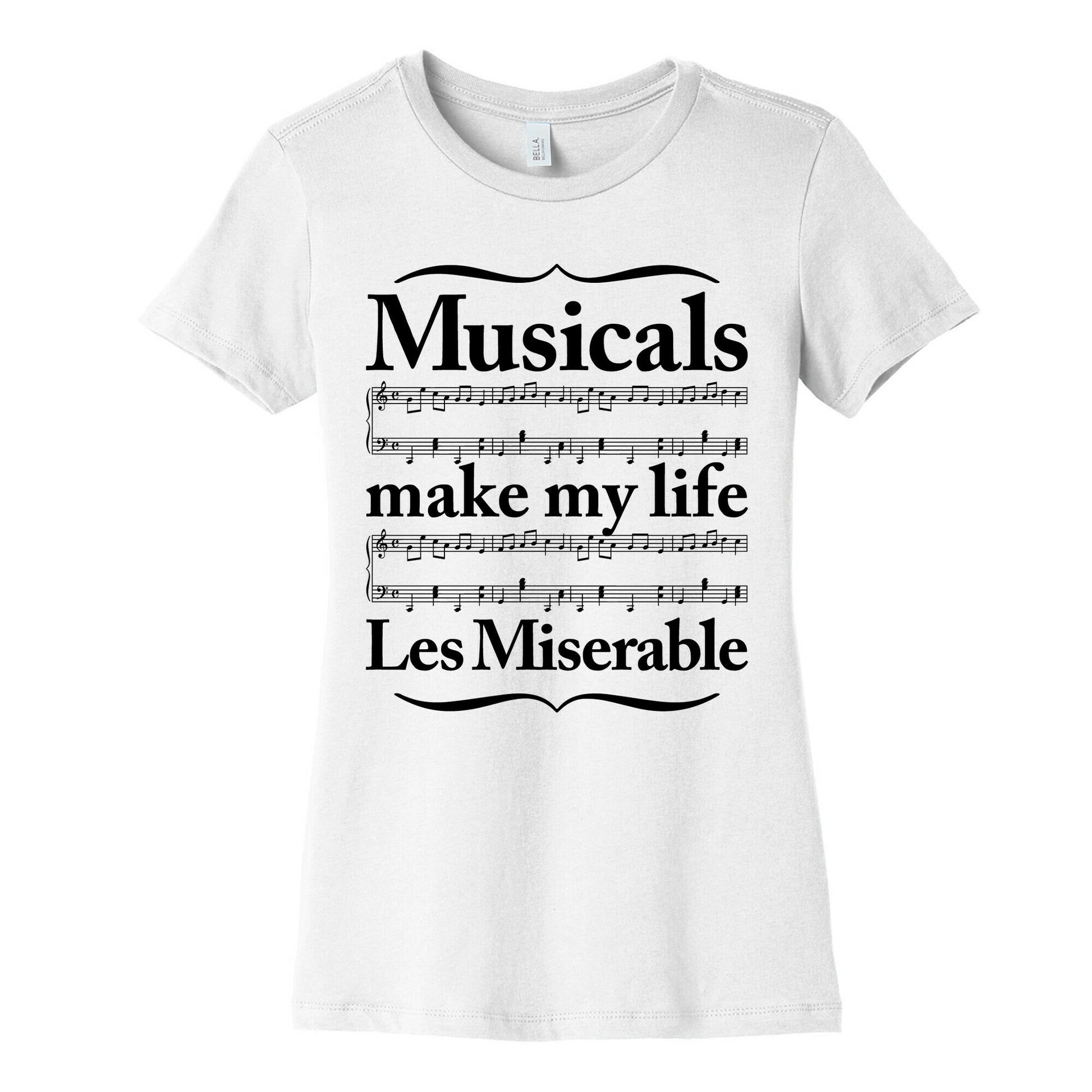 Musicals Make My Life Les Miserable Women's Cotton Tee