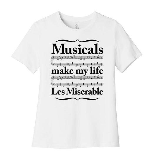 Musicals Make My Life Les Miserable Women's Cotton Tee