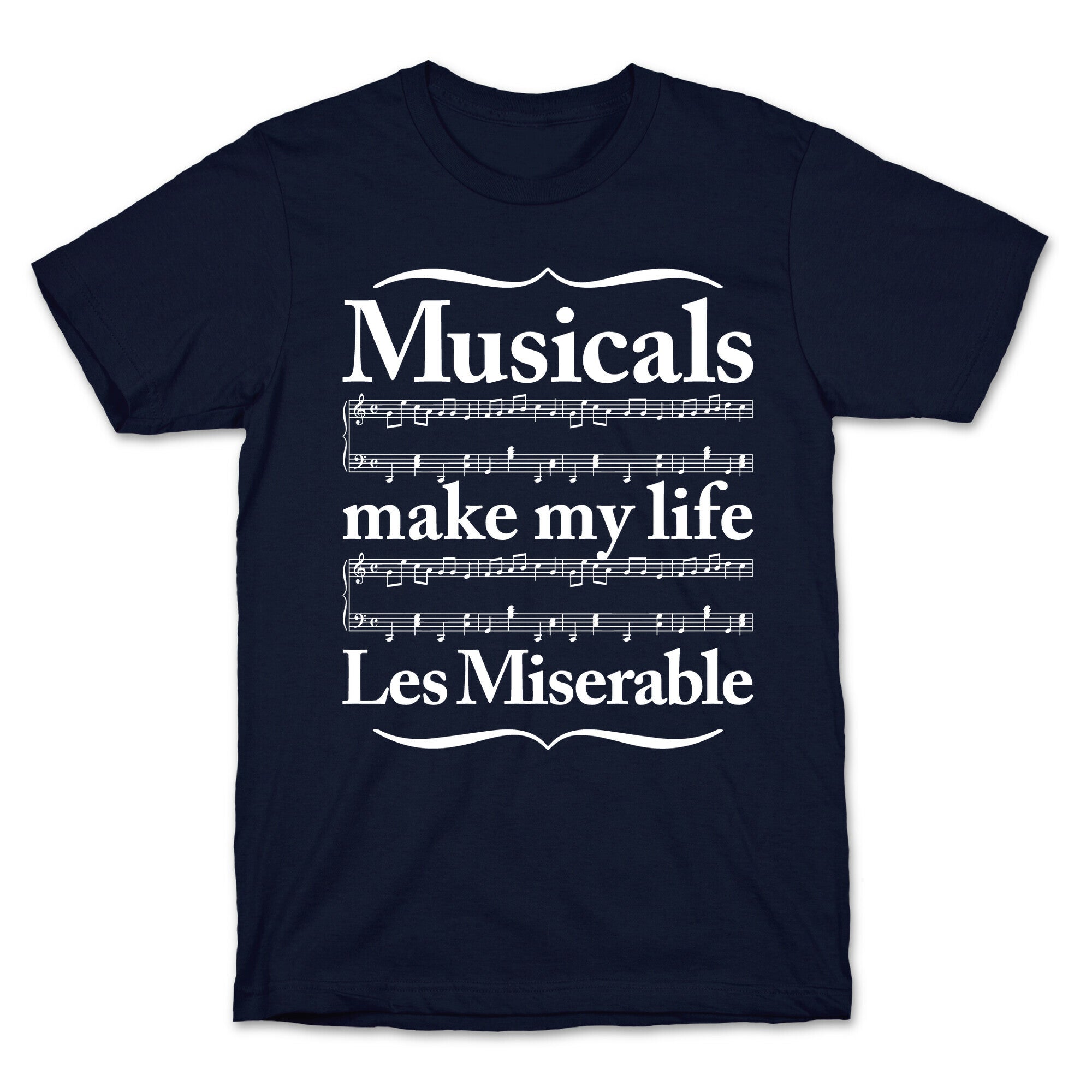 Musicals Make My Life Les Miserable T-Shirt