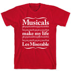 Musicals Make My Life Les Miserable T-Shirt