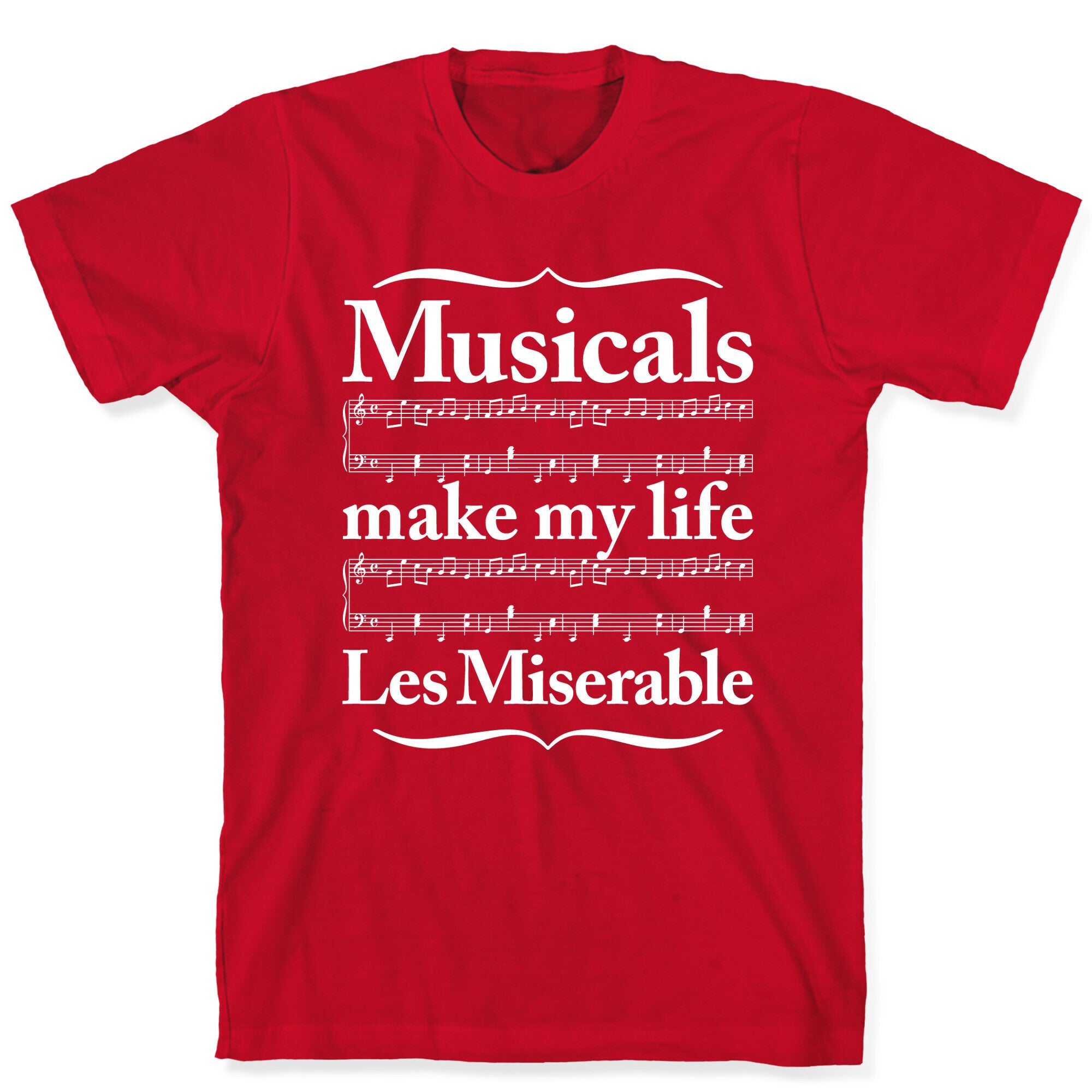 Musicals Make My Life Les Miserable T-Shirt