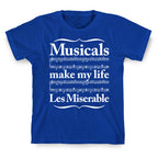 Musicals Make My Life Les Miserable T-Shirt