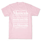 Musicals Make My Life Les Miserable T-Shirt