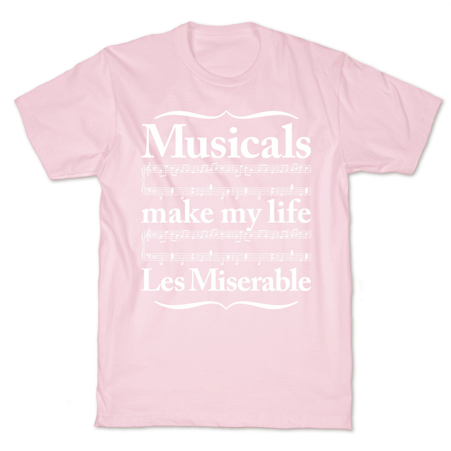 Musicals Make My Life Les Miserable T-Shirt