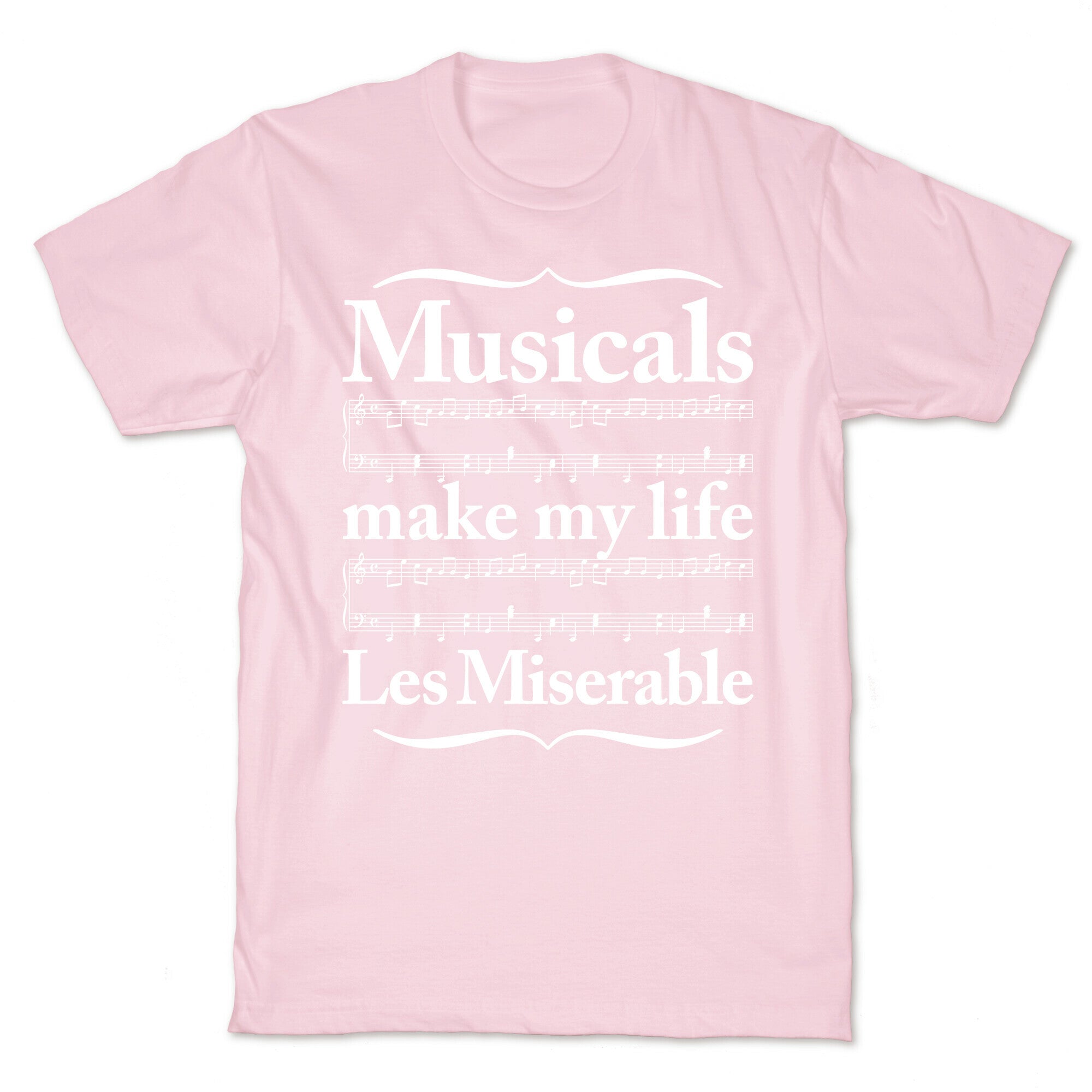 Musicals Make My Life Les Miserable T-Shirt
