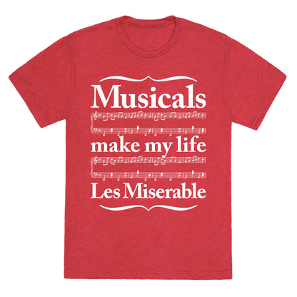 Musicals Make My Life Les Miserable Unisex Triblend Tee